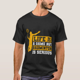 Camiseta A Vida É Um Jogo Mas Dminton É Sério 12