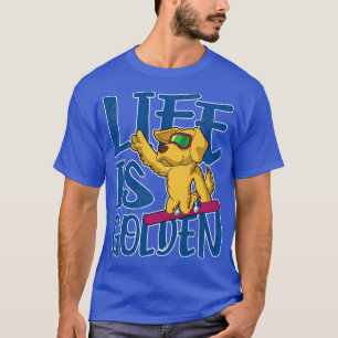 Camiseta A Vida É Um Ouro De Cachorro De Retriever