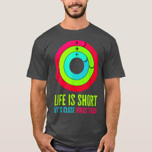 Camiseta A vida é um pequeno anéis de atividade de Vamos ho