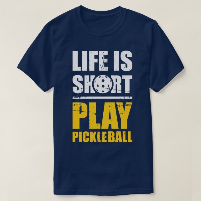 Camiseta A vida é um picleball de curta duração (Frente do Design)