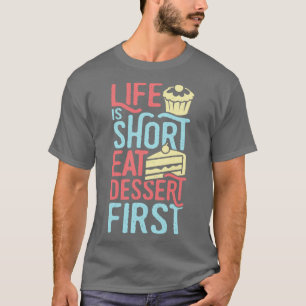 Camiseta A Vida É Um Presente De Sobremesa De Comida Curta