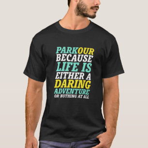 Camiseta A Vida É Uma Aventura Atrevida Parkour Freerunning