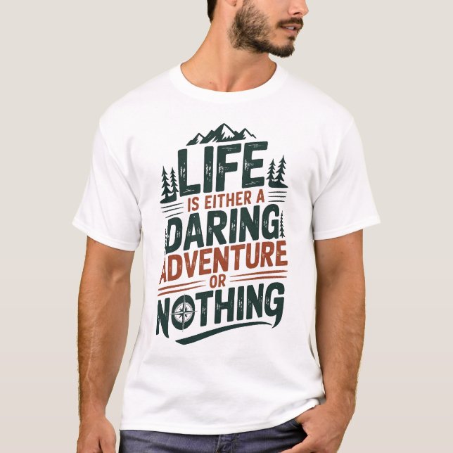 Camiseta A vida é uma aventura ousada ou nada (Frente)