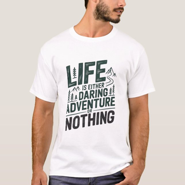 Camiseta A vida é uma aventura ousada ou nada (Frente)