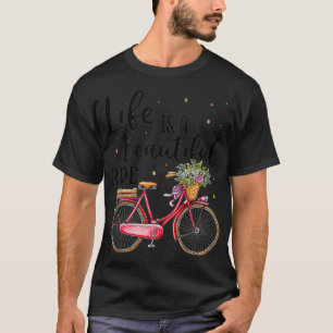 Camiseta A vida é uma bela bicicleta de bicicleta engraçada