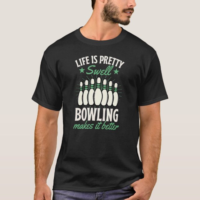 Camiseta A Vida É Uma Boliche Bonito Que A Torna Melhor (Frente)