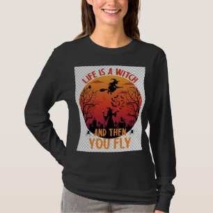 Camiseta A Vida é uma Bruxa e Então Você Voa Halloween Cemi