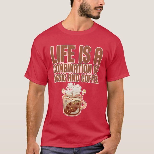 Camiseta A Vida É Uma Combinação De Magia E Café amigo (Frente)