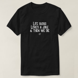 Camiseta A Vida é uma Droga o Amor é uma Piada Humor Negro