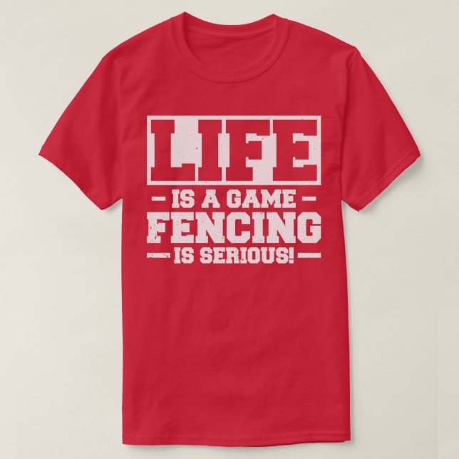 Camiseta A Vida É Uma Esgrima De Jogo É Séria (Frente do Design)