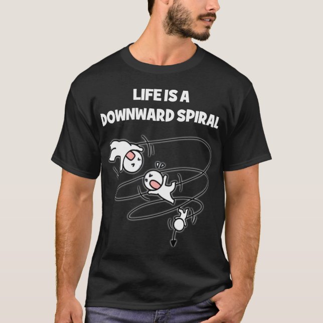 Camiseta A Vida É Uma Espiral Descendente (Frente)