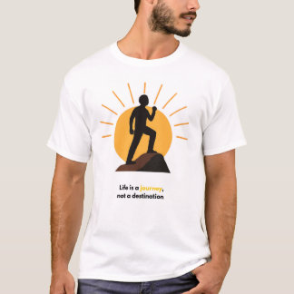 Camiseta A Vida É uma Jornada, Não um Destino | Inspiração
