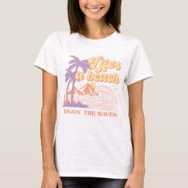 Camiseta A vida é uma praia aproveita as ondas