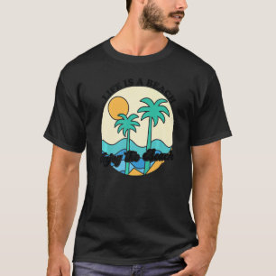 Camiseta A Vida É Uma Praia Aproveita As Ondas Tropicais Ve