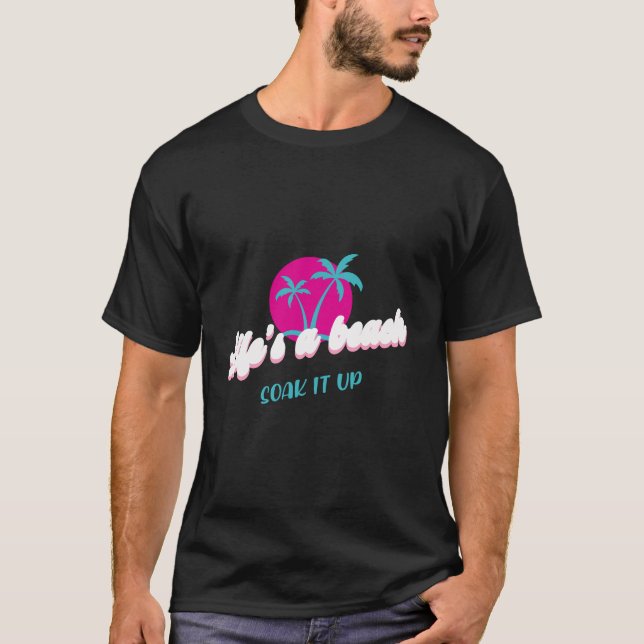 Camiseta A vida é uma praia - Soak up Tropical Design (Frente)