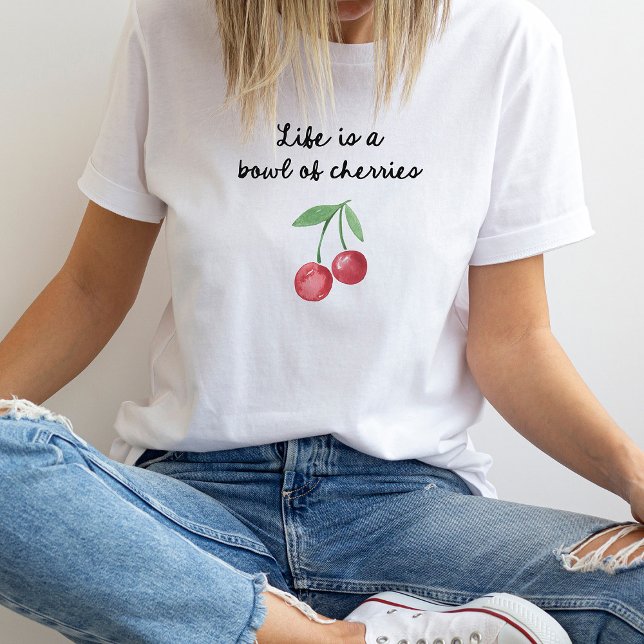 Camiseta A vida é uma tigela de cerejas | Script Retroativo (Criador carregado)