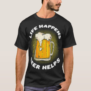 Camiseta A Vida Engraçada Acontece Cerveja Ajuda