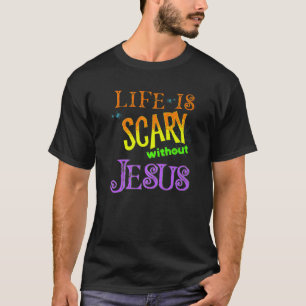 Camiseta A vida engraçada é assustadora sem Jesus Hallowe