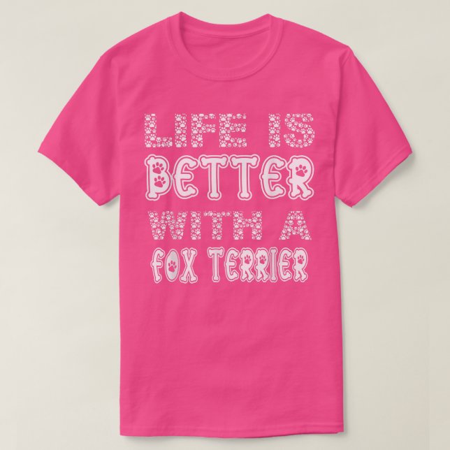 Camiseta A Vida Engraçada É Melhor Com Um Fo Terrier 2023 (Frente do Design)