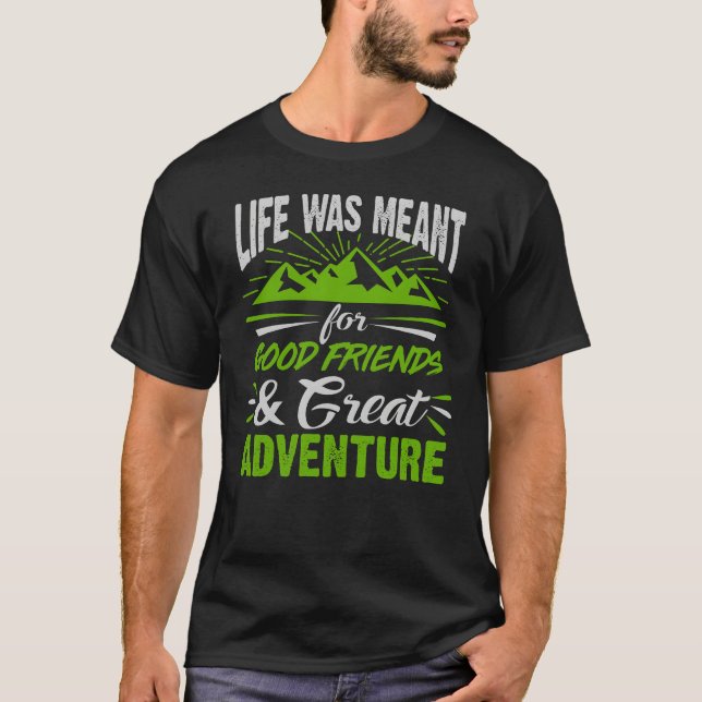 Camiseta A Vida Era Para Bons Amigos E Excelente Adventur (Frente)