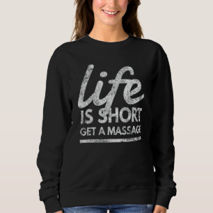 Camiseta A Vida Está Curta, Recebe Uma Relaxação De Massage