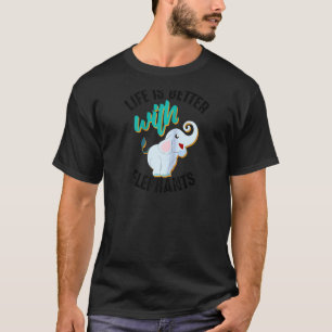 Camiseta A Vida legal É Melhor Com Os Elefantes.
