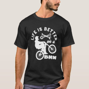Camiseta A vida livre é melhor em uma bicicleta BMX
