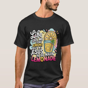 Camiseta A Vida Me Deu Alguns Limões Mas Meu Jesus Ele Está