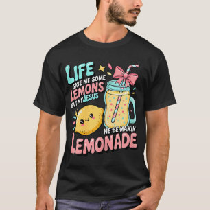 Camiseta A Vida Me Deu Alguns Limões Mas Meu Jesus Ele Está
