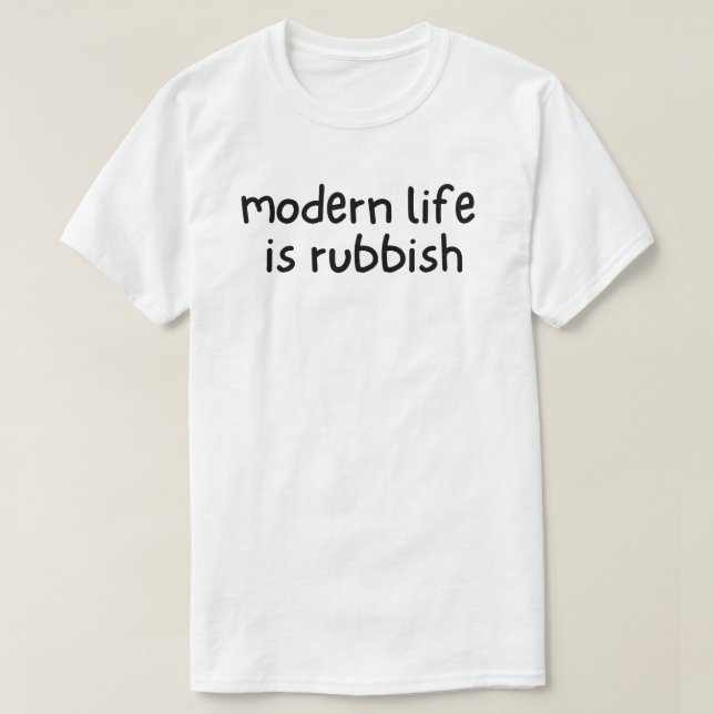 Camiseta A Vida Moderna é Lixo (Frente do Design)