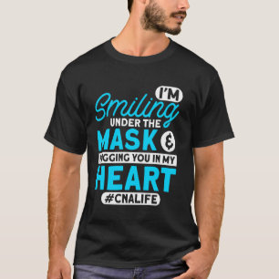 Camiseta A vida na qual estou sorrindo sob o Mask Cna Nurse