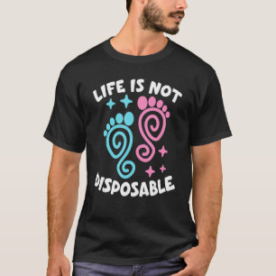 Camiseta A vida não é descartável Pro Life Pro Choice Anti
