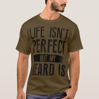 Camiseta A Vida Não É Perfeita, Mas Minha Barba É 6