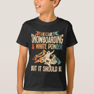 Camiseta A vida não é só snowboard e Snowb branco