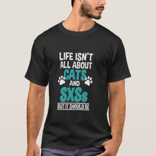 Camiseta A Vida Não É Só Sobre Gatos E SXS, Lado a Lado