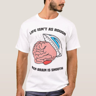 Camiseta A vida não é tão dura quando o cérebro é suave