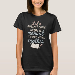 Camiseta A vida não vem com um manual que vem com uma mãe