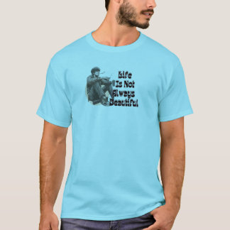 CAMISETA A VIDA NEM SEMPRE É BELA