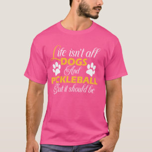 Camiseta A Vida Nem Todos Os Cães E A Mulher Da Bola De Pic