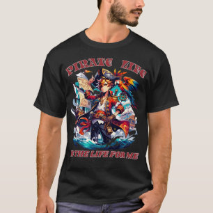 Camiseta A vida pirata é a vida para mim