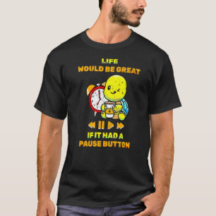 Camiseta A Vida Preguiçosa Seria Excelente Se Eu Tivesse Um