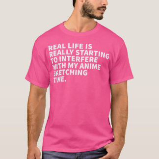 Camiseta A Vida Real Começa A Interferir Com O Meu Anime