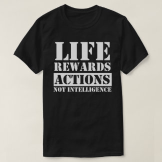 Camiseta a vida recompensa ações não inteligências presente