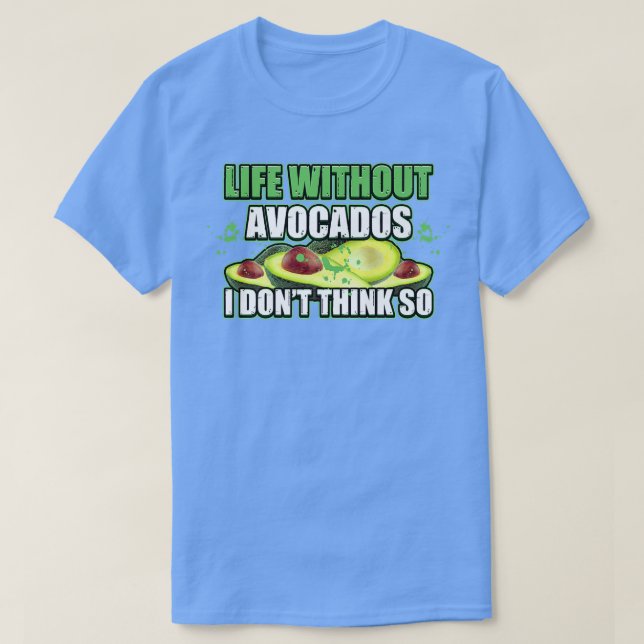 Camiseta A vida sem abacates é possível, mas sem sentido av (Frente do Design)