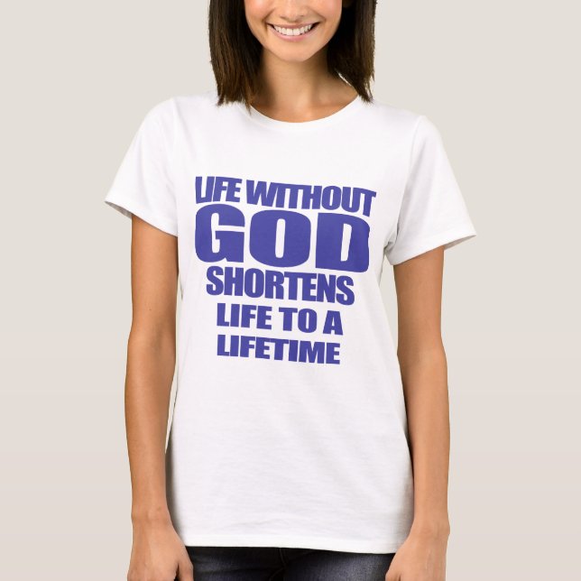 Camiseta a vida sem Deus encurta a vida a uma vida Truc (Frente)