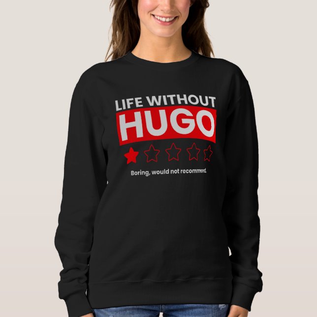 Camiseta A Vida Sem Hugo Boring Não Recomendaria Sayi (Frente)