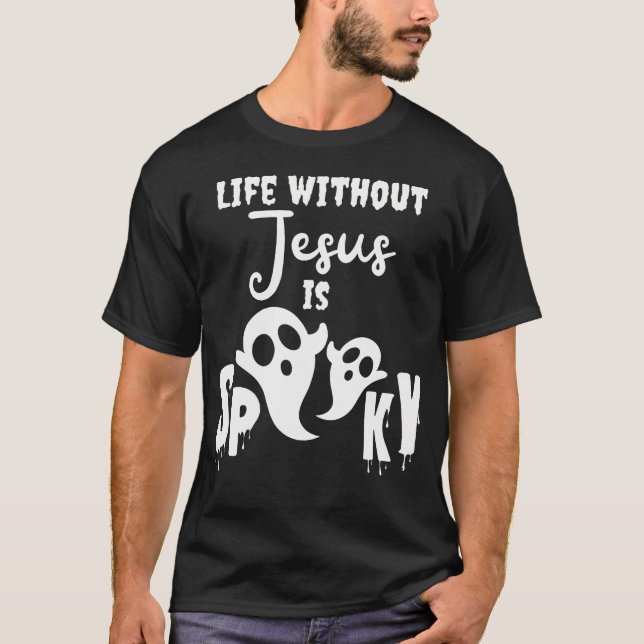 Camiseta A Vida Sem Jesus É Um Fantasma Fantasma Cristão Ha (Frente)
