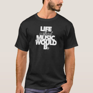 Camiseta A Vida Sem Música Seria Flagrante Para Os Músicos