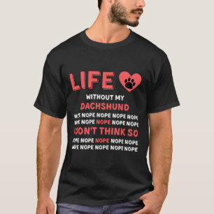 Camiseta A Vida Sem O Meu Cachorro De Dachshund Não Penso A