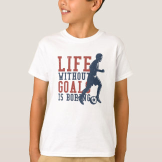 Camiseta A vida sem objetivos é futebol entediante